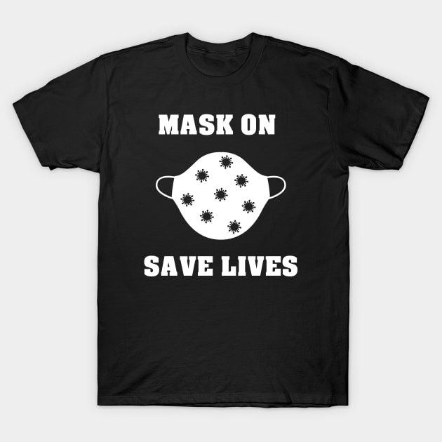 Mask On Save Lives T-Shirt by JevLavigne